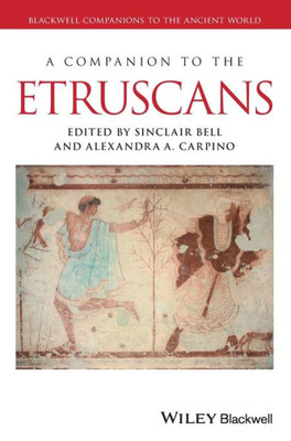 A Companion To The Etruscans (Blackwell Companions To The Ancient World)