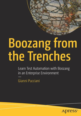 Boozang From The Trenches: Learn Test Automation With Boozang In An Enterprise Environment