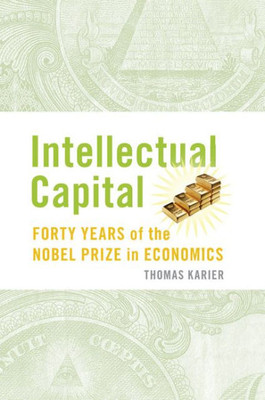 Intellectual Capital: Forty Years Of The Nobel Prize In Economics