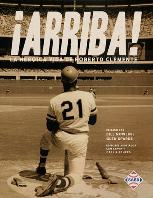 ¡Arriba! La Heroica Vida De Roberto Clemente (Leyendas Del Beisbol) (Spanish Edition)