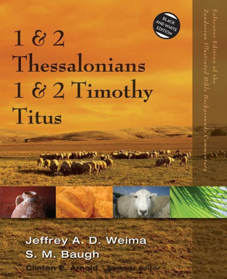 1 And 2 Thessalonians, 1 And 2 Timothy, Titus (Zondervan Illustrated Bible Backgrounds Commentary)
