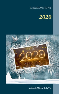 2020: Dans Le Miroir De La Vie (French Edition)