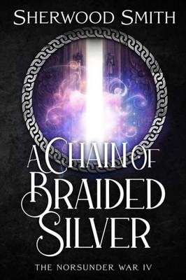 A Chain Of Braided Silver (The Norsunder War)