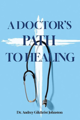 A Doctor's Path To Healing
