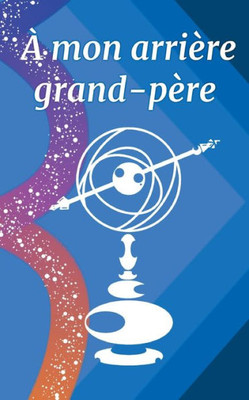 À Mon Arrière Grand-Père: Recueil De Poèmes (French Edition)