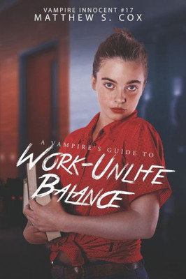 A Vampire's Guide To Work-Unlife Balance (Vampire Innocent)