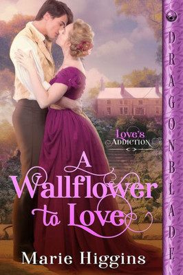 A Wallflower To Love (Love's Addiction)