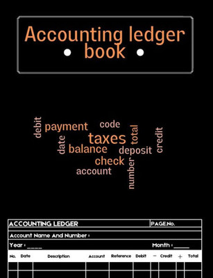 Accounting Ledger Book: Bookkeeping Record Book For Small Business Or Personal Use - Ledger Books For Bookkeeping A Complete Expense Tracker Notebook, Expense Ledger