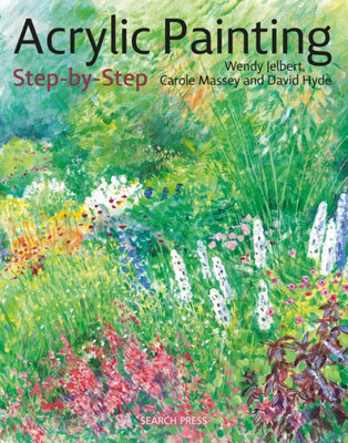 Acrylic Painting Step-By-Step: 22 Easy Modern Designs (Step-By-Step Leisure Arts)