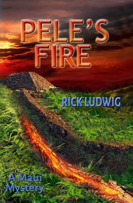 Pele's Fire (A Maui Mystery)