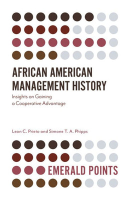 African American Management History: Insights On Gaining A Cooperative Advantage (Emerald Points)