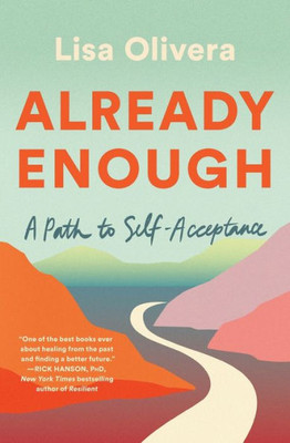 Already Enough: A Path To Self-Acceptance