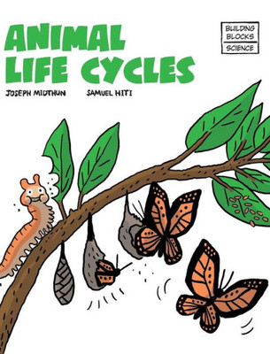 Animal Life Cycles (Building Blocks Of Life Science 2/Hardcover)