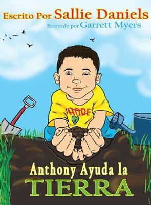 Anthony Ayuda La Tierra (Spanish Edition)