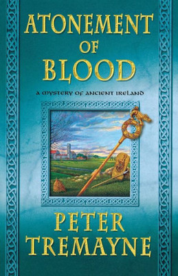 Atonement Of Blood: A Mystery Of Ancient Ireland (Mysteries Of Ancient Ireland, 24)