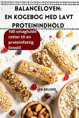 Balanceloven: En Kogebog Med Lavt Proteinindhold (Danish Edition)