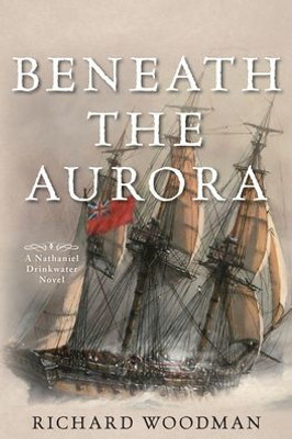 Beneath The Aurora (Nathaniel Drinkwater Novels, 12) (Volume 12)