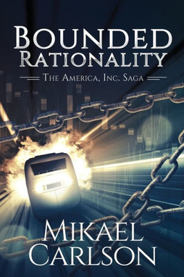 Bounded Rationality (The America, Inc. Saga)