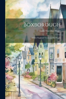 Boxborough: A New England Town And Its People