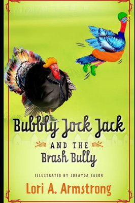 Bubbly Jock Jack And The Brash Bully (The Adventures Of Bubbly Jock Jack)