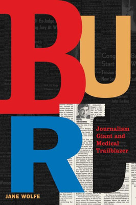 Burl: Journalism Giant And Medical Trailblazer