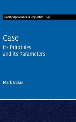 Case: Its Principles And Its Parameters (Cambridge Studies In Linguistics, Series Number 146)