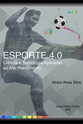 ESPORTE 4.0: Ciência e Tecnologia no Alto Rendimento (Portuguese Edition)