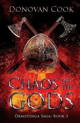 Chaos Of The Gods: A Fast-Paced Viking Saga Filled With Action And Adventure (Ormstunga Saga)