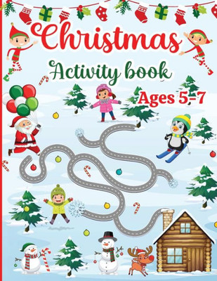 Christmas Activity Book For Kids Ages 5-7: 120 Fun Activities: Coloring, Logic Puzzle, Maze Game, Word Search, Tracing, Crossword, Dot To Dot Gift For Girls Or Boys