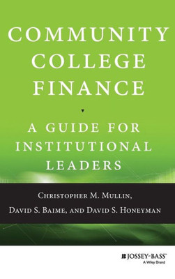 Community College Finance: A Guide For Institutional Leaders