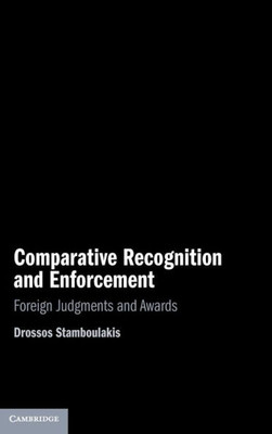 Comparative Recognition And Enforcement: Foreign Judgments And Awards