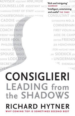 Consiglieri: Leading From The Shadows