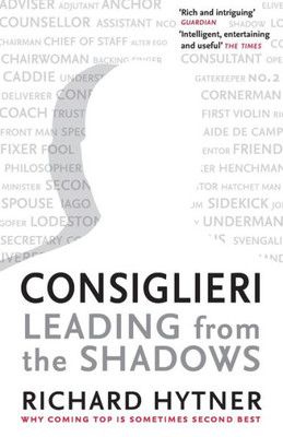 Consiglieri: Leading From The Shadows