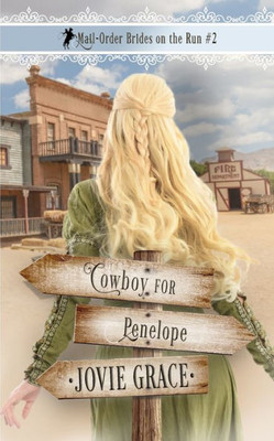 Cowboy For Penelope (Mail-Order Brides On The Run)