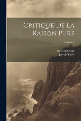 Critique De La Raison Pure; Volume 2 (French Edition)