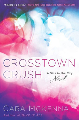 Crosstown Crush (A Sins In The City Novel)