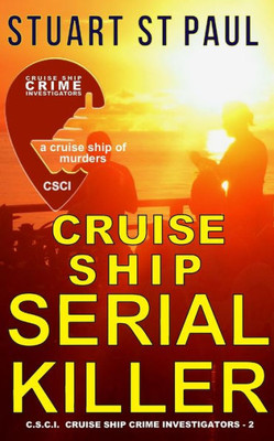 Cruise Ship Serial Killer (Csci Cruise Ship Crime Investigators)