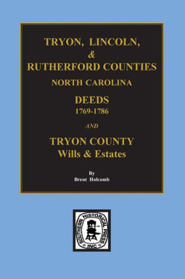 Deed Abstracts Of Tyron, Lincoln & Rutherford Counties, North Carolina: Tryon County Wills & Estates, 1769-1786