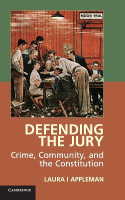 Defending The Jury: Crime, Community, And The Constitution
