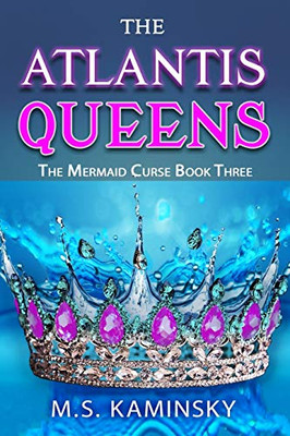 The Atlantis Queens (The Mermaid Curse)