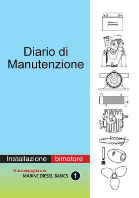Diario Di Manutenzione: Diario A Valore Aggiunto Per Installazioni Bimotore (Italian Edition)