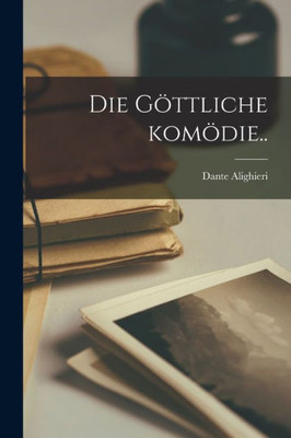 Die Göttliche Komödie.. (German Edition)