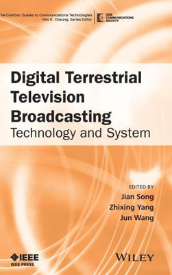 Digital Terrestrial Television Broadcasting: Technology And System (The Comsoc Guides To Communications Technologies)