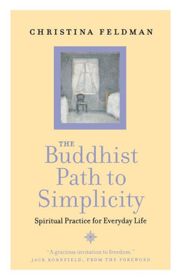 The Buddhist Path To Simplicity: Spiritual Practice In Everyday Life
