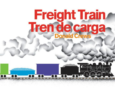 Freight Train/Tren De Carga Board Book: A Cledecott Honor Award Winner (Bilingual English-Spanish)