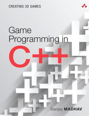 Game Programming In C++: Creating 3D Games (Game Design)