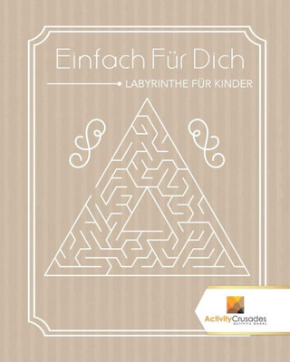 Einfach Für Dich : Labyrinthe Für Kinder (German Edition)