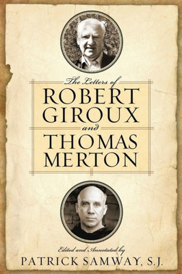 Letters Of Robert Giroux And Thomas Merton, The