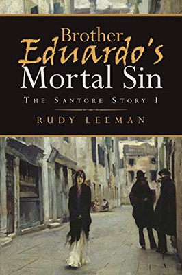 Brother Eduardo's Mortal Sin: The Santore Story I