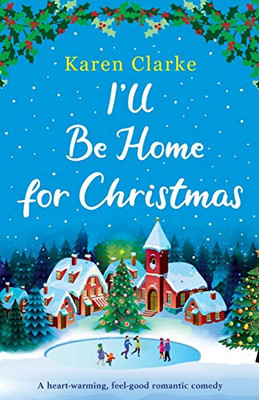 I'll Be Home for Christmas: A heartwarming feel good romantic comedy